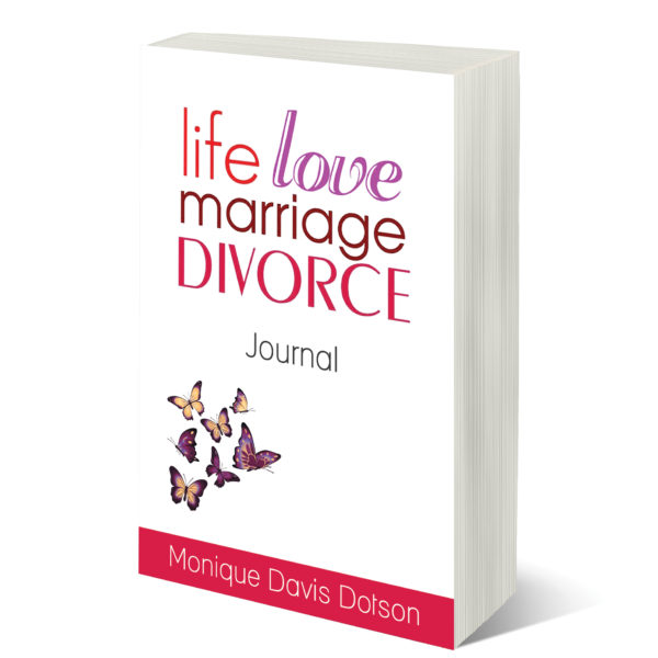 LiveLoveMarriageDivorce - a journal by Monique Davis Dotson